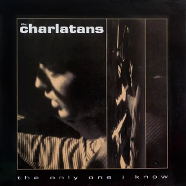 The Charlatans - The Only One I Know